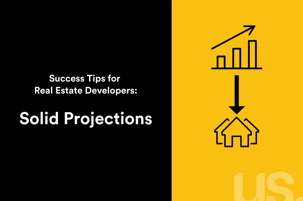 Success Tips for Real Estate Developers: Solid Projections