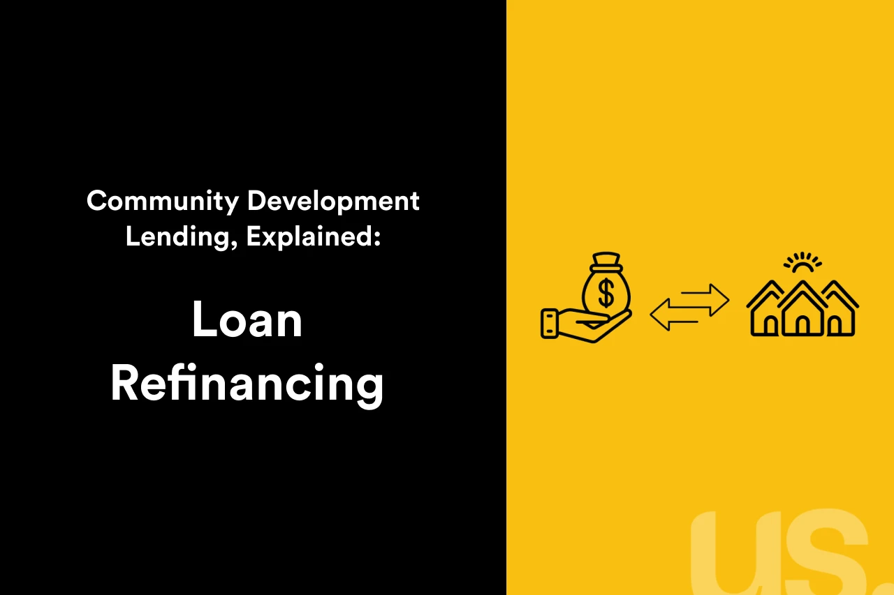 Community Development Lending, Explained: Loan Refinancing