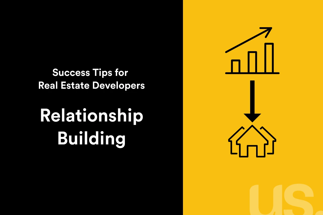 Black and yellow graphic that reads: Success Tips for Real Estate Developers: Relationship Building