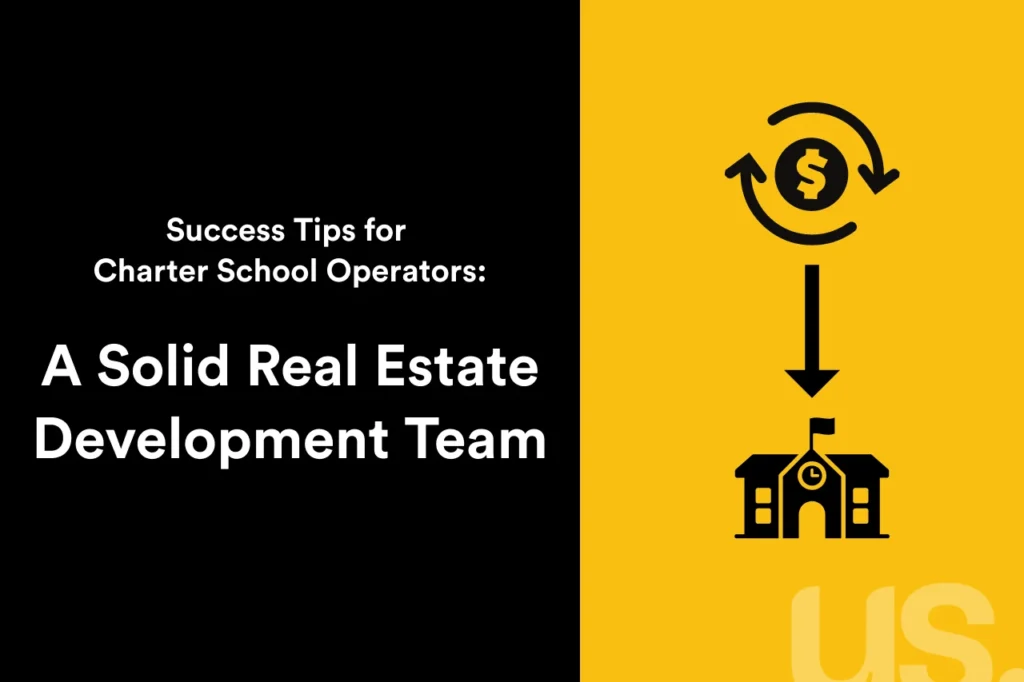 Black and yellow graphic that reads: Success Tips for Charter School Operators: A Solid Real Estate Development Team