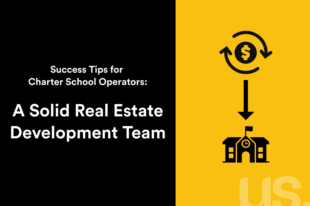 Black and yellow graphic that reads: Success Tips for Charter School Operators: A Solid Real Estate Development Team